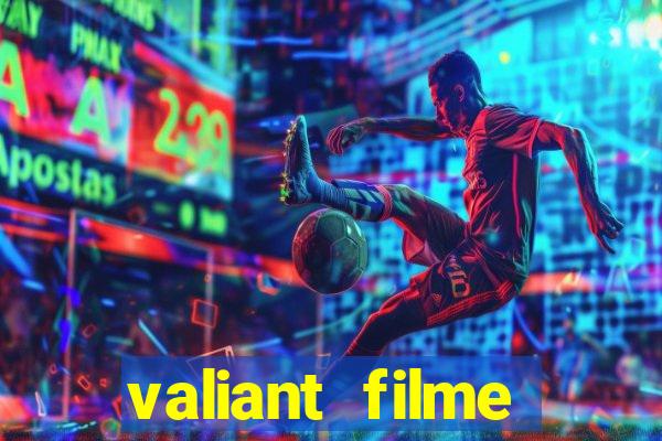 valiant filme completo dublado